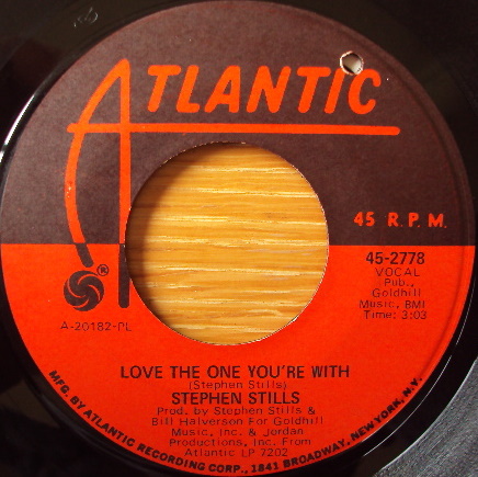 Crosby stills nash love the one you re with Love The One You Re With By Stephen Stills Atlantic 1971 7 Inches Of 70s Pop